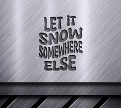 Retro Christmas Let It Snow Somewhere Else SVG Cut File SVG