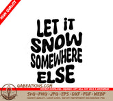 Retro Christmas Let It Snow Somewhere Else SVG Cut File SVG