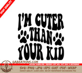 Im Cuter Than Your Kid -  Retro Dog SVG SVG