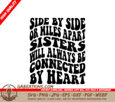 Sisters Forever Connected SVG - Side by Side or Miles Apart SVG