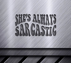 Shes Always Sarcastic - Retro SVG Design SVG
