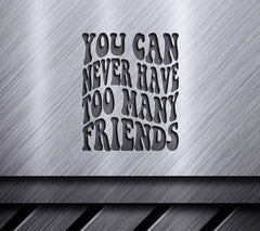 You Can Never Have Too Many Friends Retro SVG Poster SVG