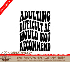 Adulting Difficult AF SVG - Funny Sign Design SVG