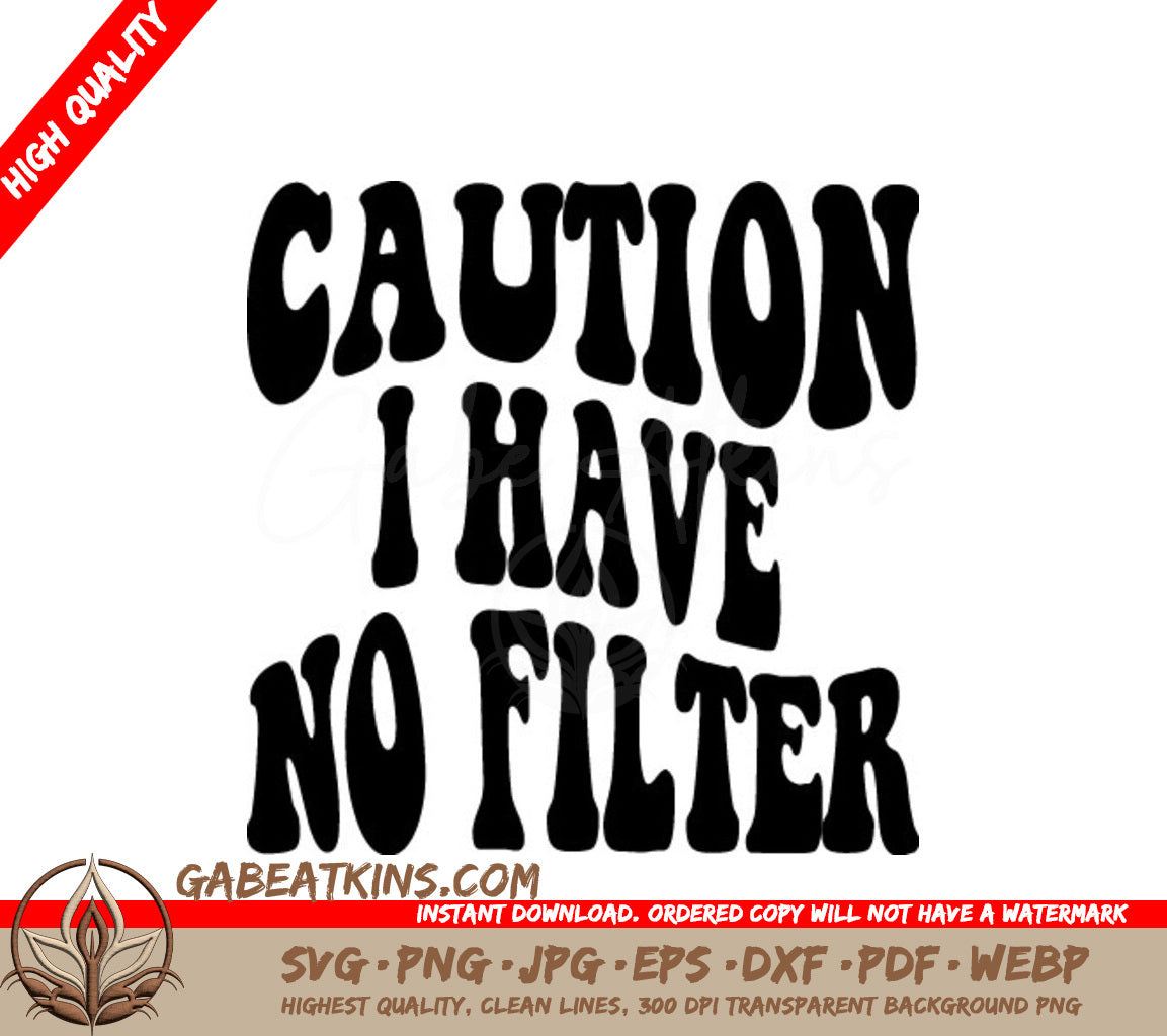 Caution I Have No Filter -  Retro Funny SVG SVG