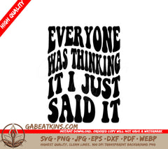 Everyone Was Thinking It, I Just Said It Retro Funny SVG SVG