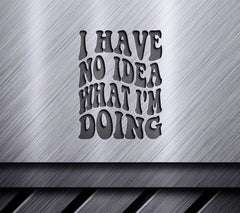 Funny Retro I Have No Idea What Im Doing SVG Sign SVG
