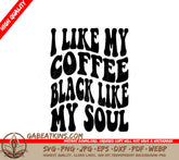 I Like My Coffee Black Like My Soul Retro Funny SVG SVG