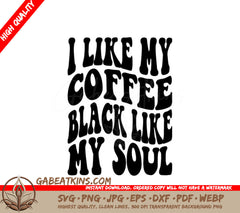 I Like My Coffee Black Like My Soul Retro Funny SVG SVG
