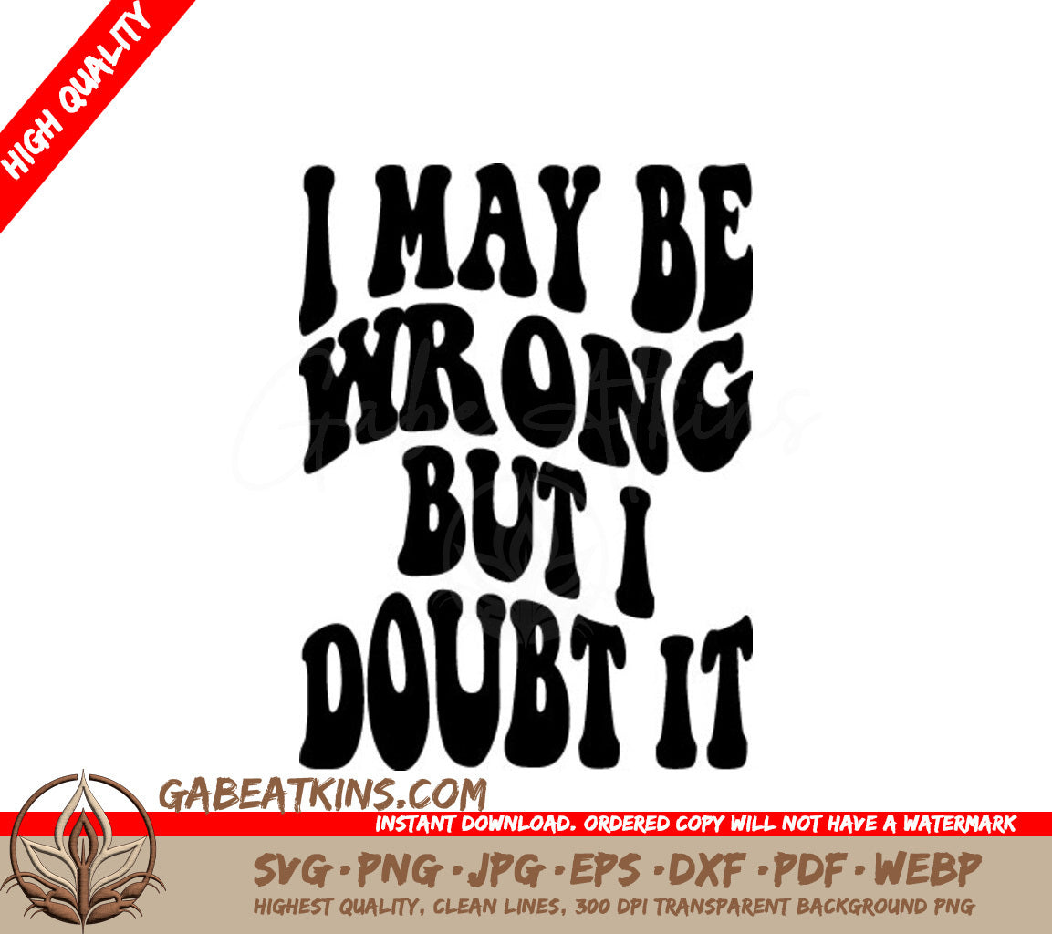 Retro Funny I May Be Wrong But I Doubt It  SVG SVG