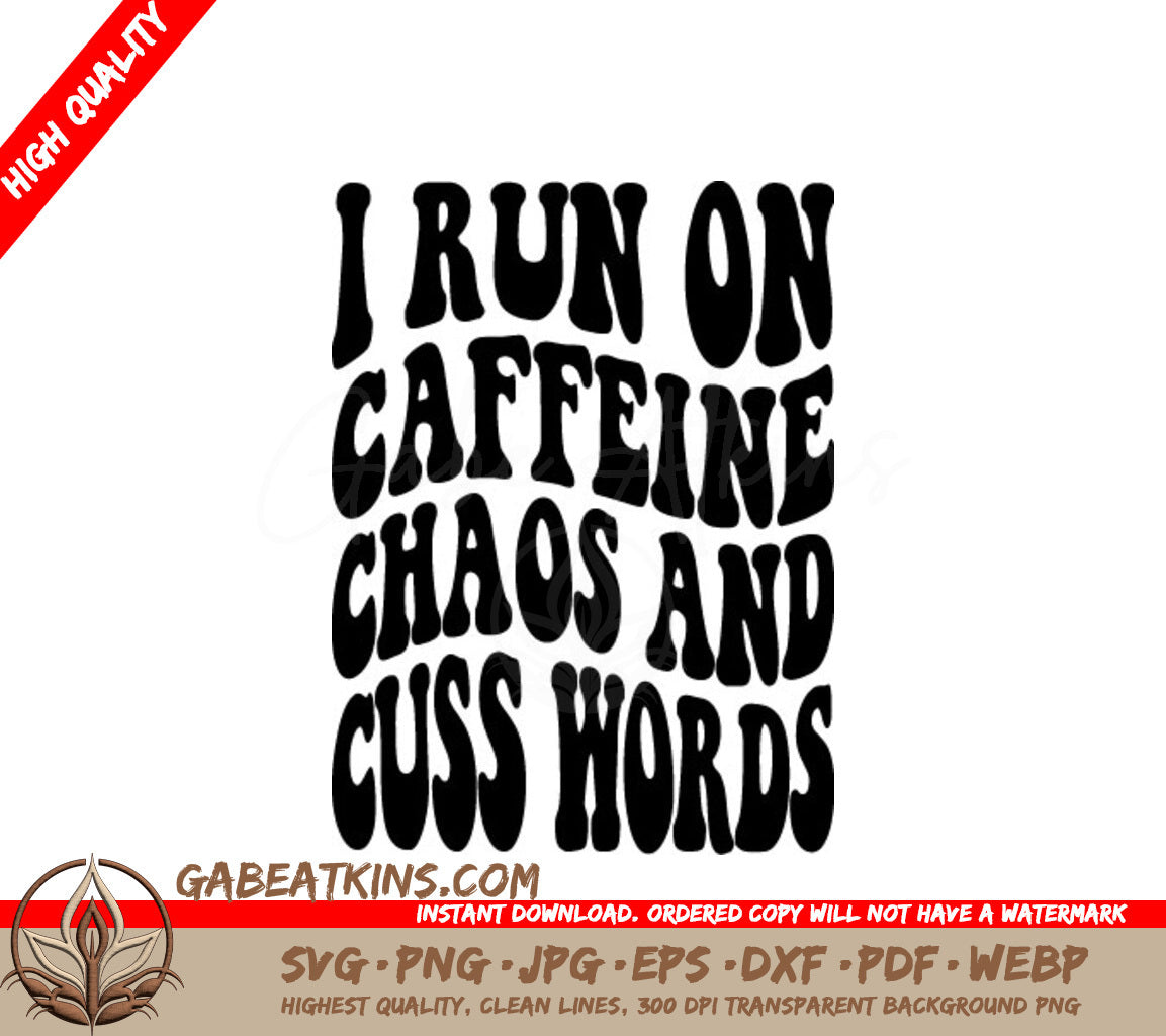 ## Retro Funny I Run On Caffeine, Chaos, and Cuss Words SVG SVG