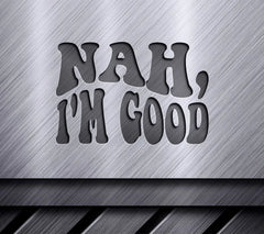 Retro Nah, Im Good SVG - Design SVG