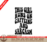 ##  Retro Funny This Girl Runs On Caffeine & Sarcasm SVG Cut File SVG
