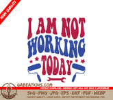 Retro I Am Not Working Today Red & Blue Sign SVG SVG