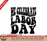Retro We Celebrate Labor Day SVG Design SVG