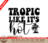 Retro Summer Tropic Like Its Hot SVG with Palm Trees - Sign SVG