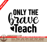 Brave Teacher SVG Design SVG