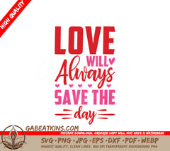 Love Will Save The Day SVG SVG
