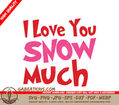 I Love You Snow Much SVG SVG