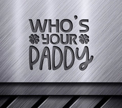 St. Patricks Day Whos Your Paddy SVG SVG