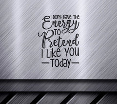 I Dont Like You Today SVG SVG