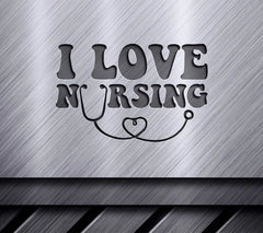 I Love Nursing SVG SVG