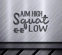 Aim High Squat Low SVG SVG