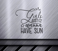 Girls Just Wanna Have Sun SVG SVG