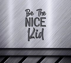 Be The Nice Kid SVG SVG
