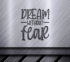 Dream Without Fear SVG SVG