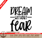 Dream Without Fear SVG  SVG