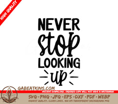 Never Stop Looking Up SVG SVG
