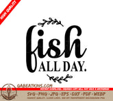 Fish All Day SVG SVG