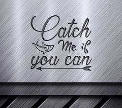 Catch Me If You Can Fishing SVG SVG