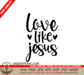 Love Like Jesus SVG SVG