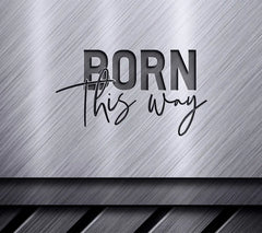 Born This Way Pride SVG SVG