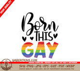 Born This Gay Rainbow SVG SVG