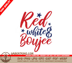 Red White & Boujee 4th of July SVG SVG