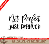 Forgiven Not Perfect SVG SVG