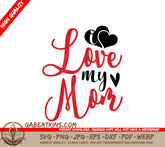 Love My Mom SVG Design SVG
