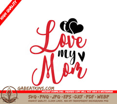 Love My Mom SVG Design SVG