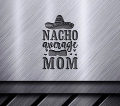 Nacho Average Mom SVG SVG