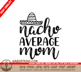 Nacho Average Mom SVG SVG