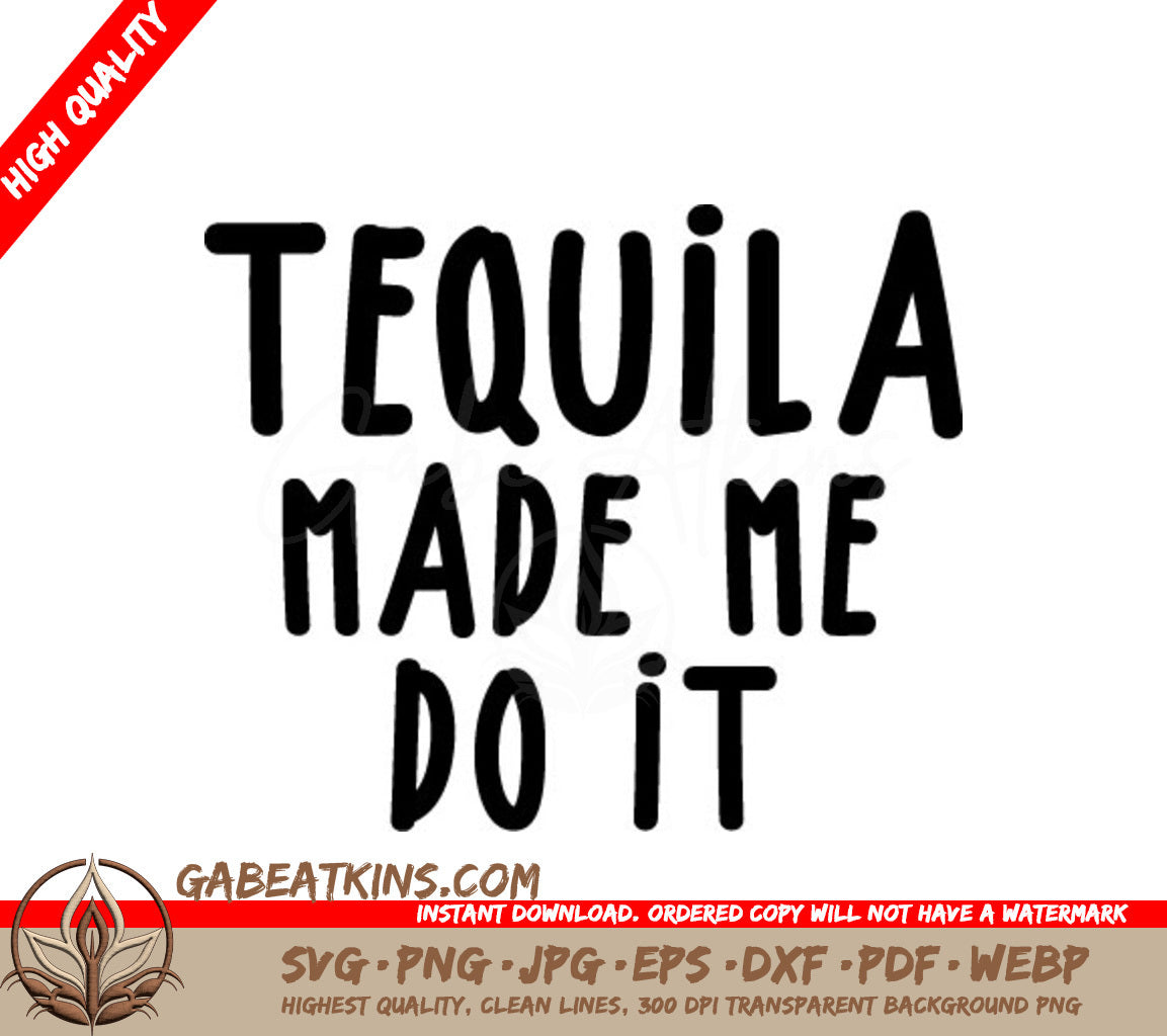 Tequila Made Me Do It SVG SVG