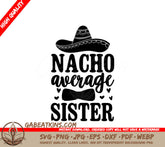 Nacho Average Sister SVG SVG