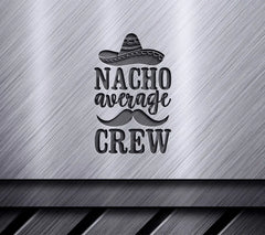 Nacho Average Crew SVG SVG