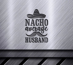 Nacho Average Husband SVG SVG