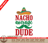 Nacho Average Dude SVG SVG