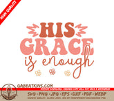His Grace Is Enough SVG SVG