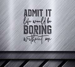 Admit It Life SVG SVG