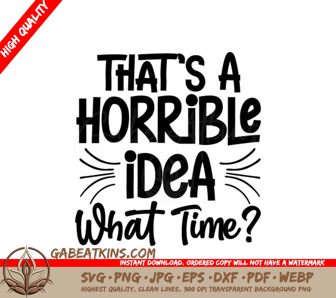 Thats A Horrible Idea SVG  SVG